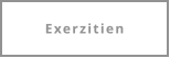 Exerzitien
