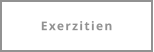Exerzitien
