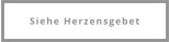 Siehe Herzensgebet