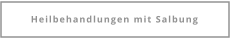 Heilbehandlungen mit Salbung